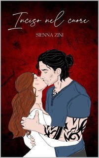 Sienna Zini - Tra le pieghe del cuore Vol. 7. Inciso nel cuore (2025)