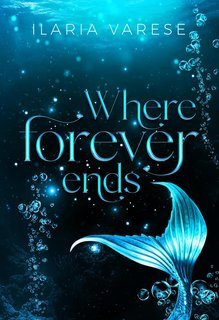 Ilaria Varese - Where forever ends (2025)