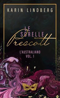 Karin Lindberg - Le sorelle Prescott Vol. 1. L'australiano (2025)