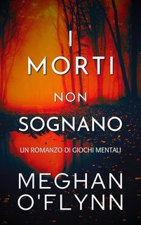 Meghan O'Flynn - Giochi Mentali Vol. 1. I Morti Non Sognano (2025)