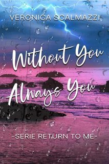 Veronica Scalmazzi - Serie Return to me. Without You e Always You (2025)