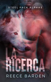 Reece Barden - Steel Pack Alphas Vol. 1. La ricerca (2025)