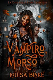 Louisa Blake - La Casa della Luna Crescente Vol. 3. Vampiro, Morso (2025)