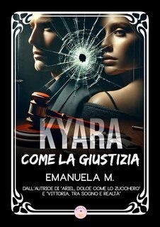 Emanuela M. - Kyara, come la giustizia (2025)