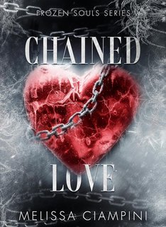 Melissa Ciampini - Frozen Souls Series Vol. 2. Chained Love (2025)