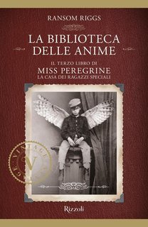 Ransom Riggs - Il terzo libro di Miss Peregrine. La casa dei ragazzi speciali. La biblioteca delle anime (2016)