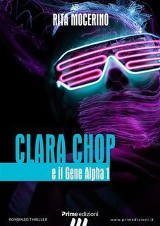 Rita Mocerino - Clara Chop ed il Gene Alpha 1 (2022)