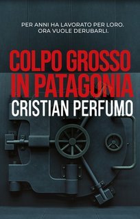 Cristian Perfumo - Colpo grosso in Patagonia (2025)