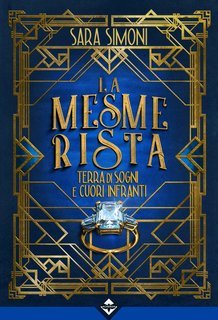 Sara Simoni – La Mesmerista. Terra di Sogni e Cuori Infranti (2025)