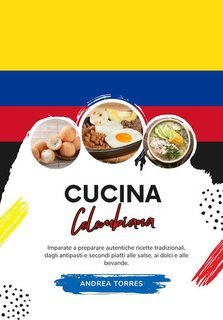 Andrea Torres - Cucina colombiana (2025)