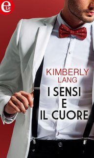 Kimberly Lang - I sensi e il cuore  I Marshall Vol. 1 (2018)