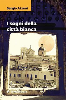 Sergio Atzeni - I sogni della città bianca (2025)