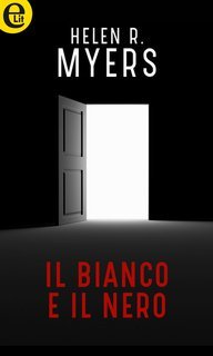 Helen R. Myers - Il bianco e il nero  (2019)