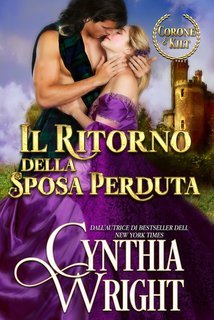 Cynthia Wright - Il Ritorno della Sposa Perduta. Corone e Kilt Vol. 4 (2025)