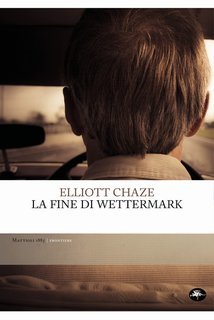 Elliott Chaze - La fine di Wettermark (2025)