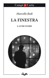 Marcello Rodi - La finestra e altre storie (2025)