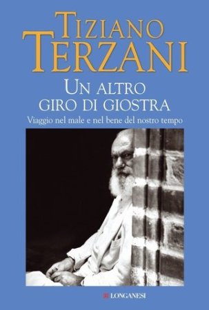 Tiziano Terzani - Un altro giro di giostra (2004)