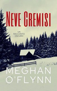 Meghan O'Flynn - Neve cremisi. Un racconto oscuro (2025)