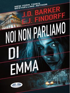 J.d. Barker - Noi Non Parliamo di Emma (2025)