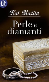 Kat Martin - Perle e diamanti (2018)