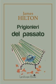 James Hilton - Prigionieri del passato (2025)