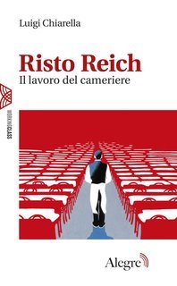 Luigi Chiarella - Risto Reich. Il lavoro del cameriere (2025)