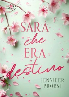 Jennifer Probst - Sarà che era destino  I giochi del destino Vol. 1 (2025)