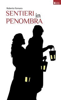 Roberto Fornara, Arianna Rotondo - Sentieri in penombra (2025)