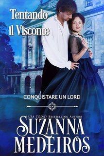 Suzanna Medeiros - Tentando il Visconte. Conquistare un Lord (2025)