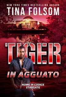 Tina Folsom - Nome in Codice Stargate Vol. 4. Tiger in Agguato (2025)