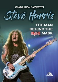 Gianluca Faziotti - Steve Harris. The man behind the Iron mask (2019)