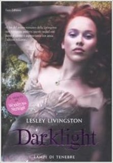 Lesley Livingston - Darklight. Lampi di tenebre (2012)