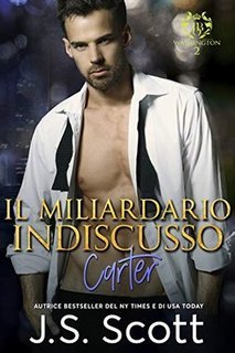 J.S. Scott - L’ossessione del miliardario Vol. 13. Il miliardario indiscusso ~ Carter (2020)