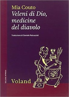 Mia Couto - Veleni di Dio, medicine del diavolo (2011)