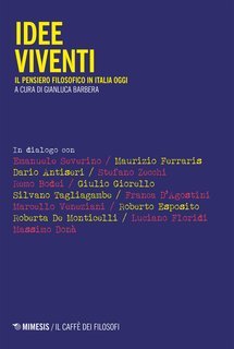 Gianluca Barbera (a cura di) - Idee viventi. Il pensiero filosofico in Italia oggi (2018)