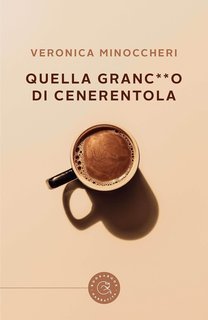 Veronica Minoccheri - Quella granc**o di Cenerentola (2025)