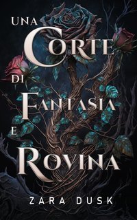 Zara Dusk - Fae Reali di Arathay Vol. 5. Una Corte di Fantasia e Rovina (2025)