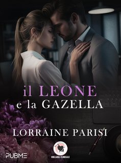 Lorraine Parisi - Il Leone e la Gazzella (2025)