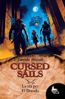 Daniele Picciuti - Cursed Sails Vol. 3. La via per El Dorado (2025)