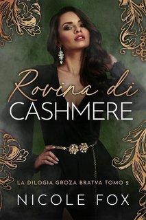 Nicole Fox - La Bratva Groza Vol. 2. Rovina di Cashmere (2025)