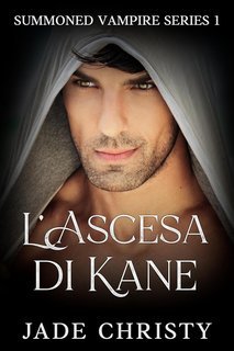 Jade Christy - Summoned Vampire Vol. 1. L'Ascesa di Kane (2025)