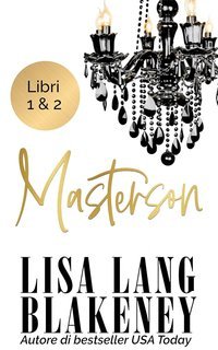 Lisa Lang Blakeney - Masterson Serie Masterson Libri 1-2 (2025)