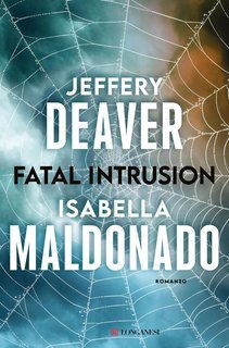 Jeffery Deaver e Isabella Maldonado - Fatal Intrusion (2025)