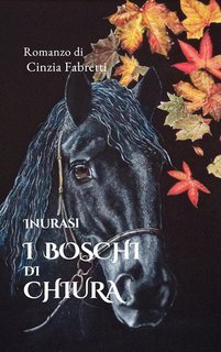 Cinzia Fabretti - La saga di Inurasi Vol. 2.  I boschi di Chiura. Inurasi (2025)
