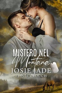 Janie Crouch, Josie Jade - Resting Warrior Ranch Vol. 4. Mistero nel Montana (2025)