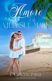 Emmalynn Paige - Amore e le Quattro Stagioni Vol. 2. Amore e la Villa sul Mare (2025)