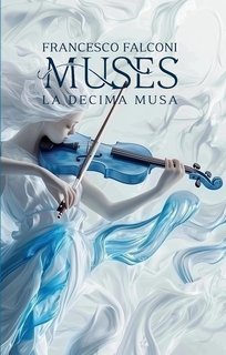 Francesco Falconi - Muses. La Decima Musa (2025)