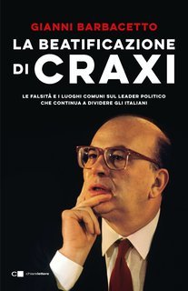 Gianni Barbacetto - La beatificazione di Craxi (2020)