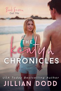 Jillian Dodd - The Keatyn Chronicles Vol. 7. Get Me (2025)