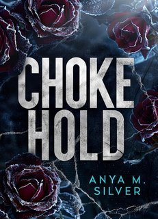 Anya M. Silver - Chokehold (2025)